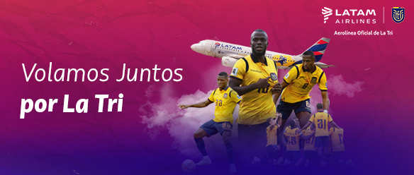 LATAM se une con La Tri para llevar el orgullo ecuatoriano a lo más alto